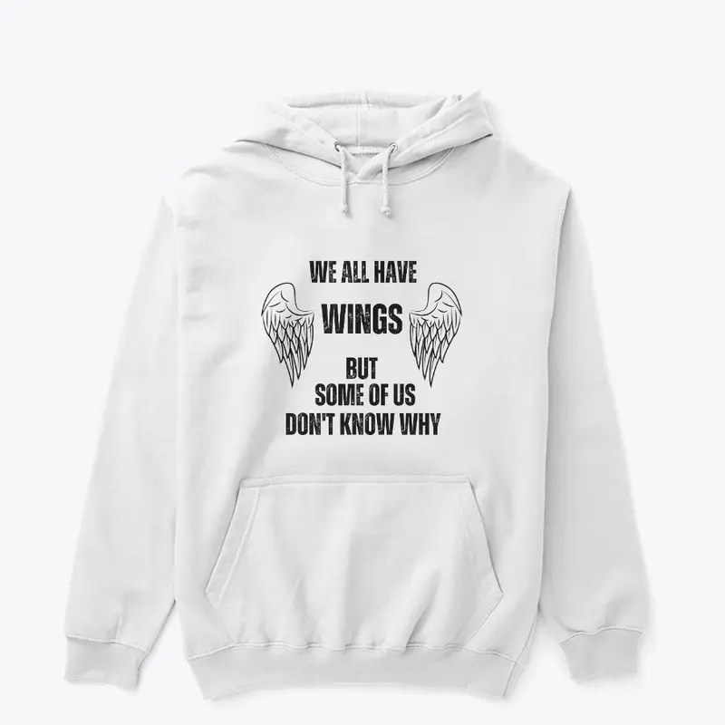 We all have wings, but we don't know why